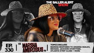 Marsha Ambrosius Responds To Amanda Seales, Michael Jackson Story Time, Atlanta Strip Clubs & More.