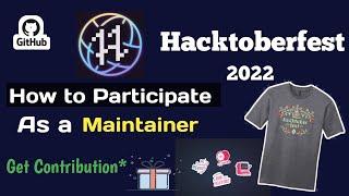 How to Participate As a Maintainer in Hacktoberfest 2022 ||Full Guide to Maintainer|Get Contribution