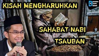 KISAH SAHABAT NABI TSAUBAN BERJALAN KAKI KE MASJID TIGA JAM, Ustadz adi hidayat Lc Ma