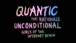Quantic - Unconditional feat. Rationale (Girls of the Internet Remix) (Official Audio)