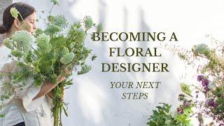 BECOME A FLORIST| Your next step to working as a florist