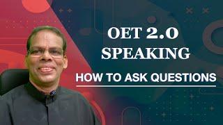 O E T 2.0   Speaking:   How to ask Questions?