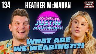 Americas favorite Heather w/ Heather McMahan | JUST SAYIN' with Justin Martindale - Episode 134