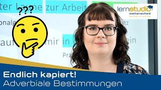 Adverbiale Bestimmungen - Endlich kapiert!