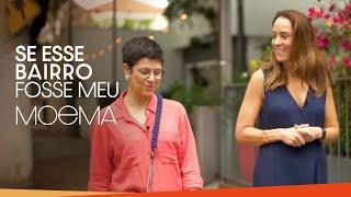 MOEMA PÁSSAROS | SE ESSE BAIRRO FOSSE MEU