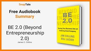 BE 2.0 (Beyond Entrepreneurship 2.0) by James C. Collins: 21 Minute Summary
