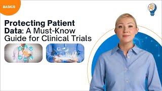 Protecting Patient Data: A Must Know Guide for Clinical Trials