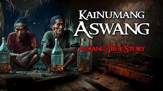 KAINUMANG ASWANG | Kwentong Aswang | True Story