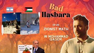 Bad Hasbara 29 - Zionist Math, with Mohammad Qasem