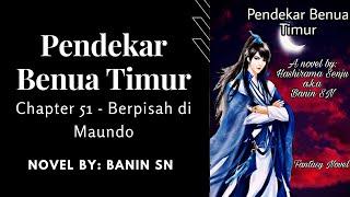 Pendekar Benua Timur CH  51 -  Berpisah di Maundo