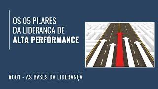 Os 05 pilares da liderança de alta performance | As bases da liderança #001 | Murilo Manzano