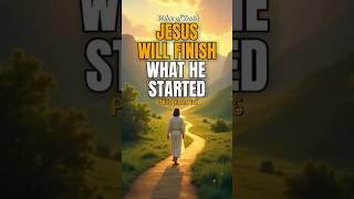 Jesus Will Finish What He Started | Daily Devotion #morningprayer #christianshorts #dailydevotional