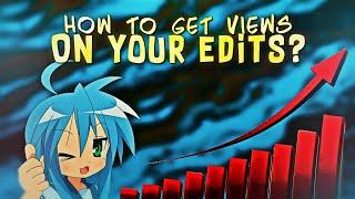 How To Get Views On Your Edits ?