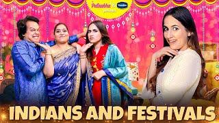 Indians And Festivals Ft. Pooravi | Pataakha