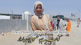 Travel from Quetta to Chaman Border Episode 1 By Yumna warraich