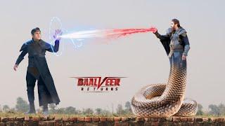 Baalveer Vs Snake | The short film | baalveer returns full episode | today new baalveer | balveer