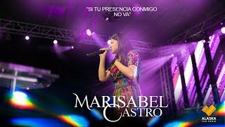 SI TU PRESENCIA CONMIGO NO VA // EN VIVO // MARISABEL CASTRO / 4K