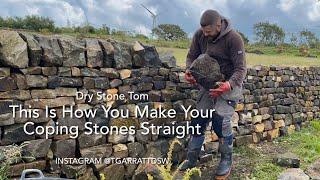 This Is How You Make Your Coping Stones Straight On A Dry Stone Wall (top stones)
