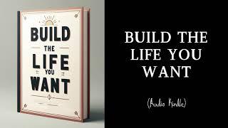 Audiobook | Build The Life You Want | MindLixir