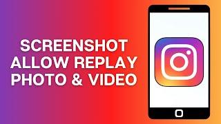 How to Screenshot Allow Replay Photo on Instagram