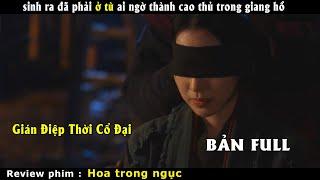 【Phim cổ trang HQ】gián điệp thời Joseon sẽ như thế nào ? |Tóm tắt phim Hoa Trong Ngục