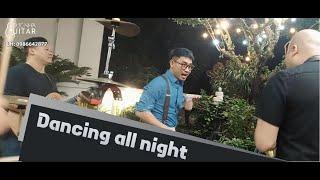 DANCING ALL NIGHT || ĐỨC NHÃ GUITAR - MUSIC BAND - EVENT - VIP PARTY