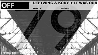 LEFTWING, KODY - It Was Our - OFF079