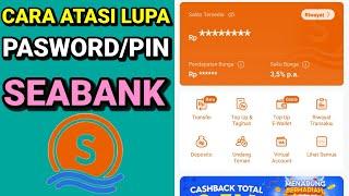 Cara Atasi Lupa Password/Pin Seabank Terbaru 2024