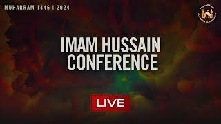 [LIVE] Imam Hussain Conference - Muharram 2024/1446