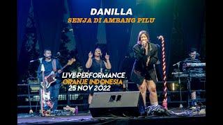 DANILLA - SENJA DI AMBANG PILU. Live Performance ORANJE INDONESIA 25.11.2022