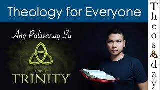 Anu Ang Paliwanag sa Trinity? [Tagalog]