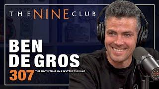 Ben De Gros | The Nine Club - Episode 307