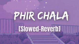 Phir Chala Slowed-Reverb | Jubin Nautiyal