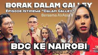 PODCAST Borak Dalam Galley Episode 59 Exclusive BDG Ke Nairobi feat Syazwani dan Leona