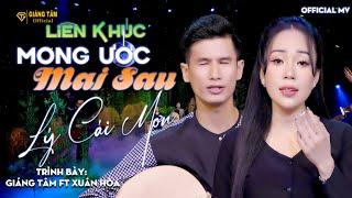 Liên Khúc MONG ƯỚC MAI SAU - LÝ CÁI MƠN | Giáng Tâm ft Xuân Hoa |  Giọng Ca Đang HOT Hôm Nay 