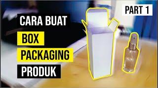 CARA MEMBUAT BOX PACKAGING PRODUK - PART 1