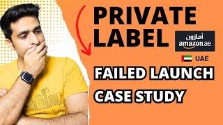 Amazon Private Label Failed Case Study Amazon AE 2024