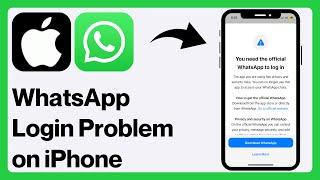 How to FIX You Need The Official WhatsApp to Log In on iPhone - iPad (2024)