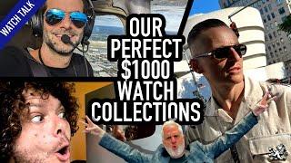 Our Ultimate $1000 Watch Collections - Watch Talk Live with 3 Special Guests