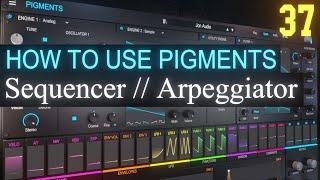 Sequencer and Arpeggiator Tab PART 37 | Arturia Pigments 4 Tutorial