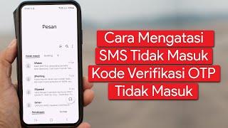 Cara Mengatasi Nomor Hp Tidak Bisa Menerima SMS dan Kode Verifikasi OTP