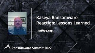 Kaseya Ransomware Reaction - Lessons Learned