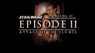 The Making of Star Wars - Attack of the Clones