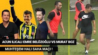 Emre Belözoğlu , Acun Ilıcalı Team vs Murat Boz Team  Halı Saha Maç Özeti