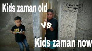 KIDS ZAMAN OLD VS ZAMAN NOW | Pengaruh zaman