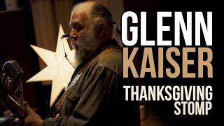 Glenn Kaiser - Thanksgiving Stomp