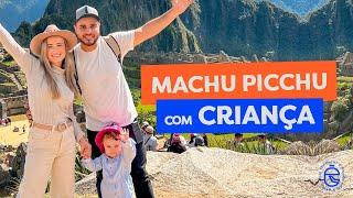 MACHU PICCHU PERU: COMO FOI A NOSSA EXPERIÊNCIA COM UMA CRIANÇA