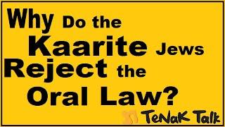 985 - Why Do the Kaarite Jews Reject the Oral Law? With Rabbi Tovia Singer