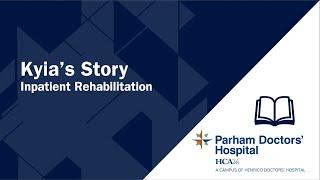 Kyia's Story - Inpatient Rehabilitation - Parham Doctors' Hospital