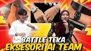 BATTLE TEKA EKSESORI AI TEAM !!! KANDA CUMA INGAT RINA...